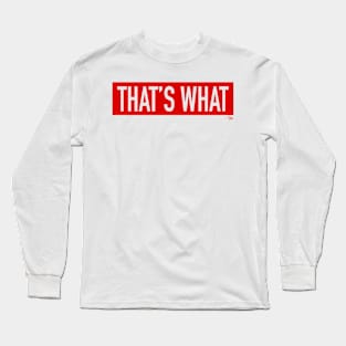 That's What She Said Quote Long Sleeve T-Shirt